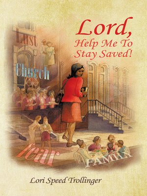 cover image of Lord, Help Me to Stay Saved!